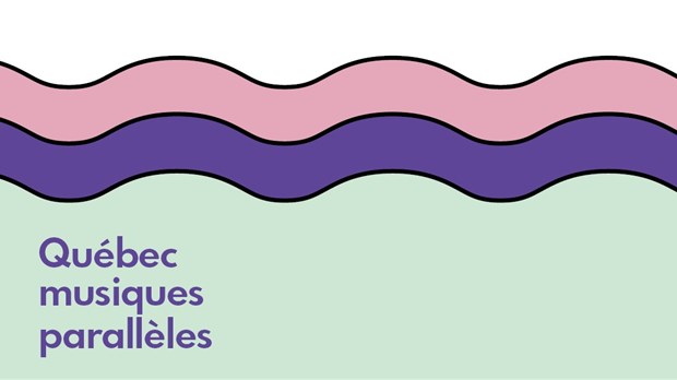 Québec Musiques Parallèles : des spectacles à Rivière-du-Loup et L’Isle-Verte