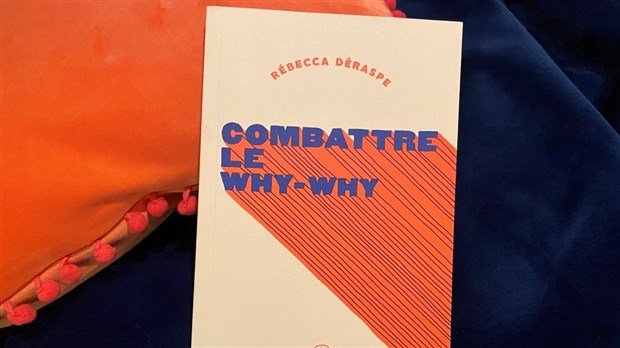 «Combattre le why-why» en nomination aux Prix littéraires du Gouverneur général 2021