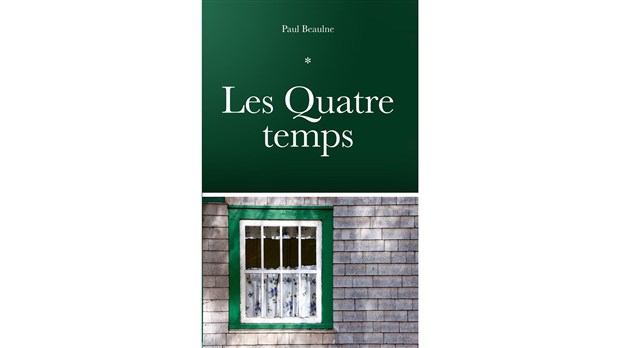 Les Quatre temps, un roman au Kamouraska