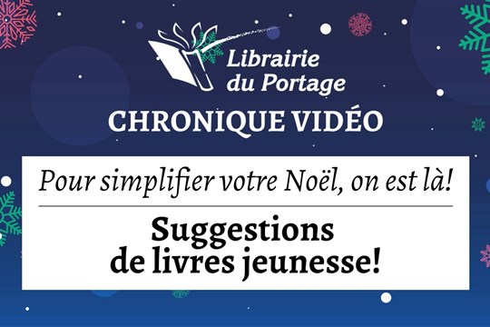 Librairie du Portage - Chronique de Noël #3