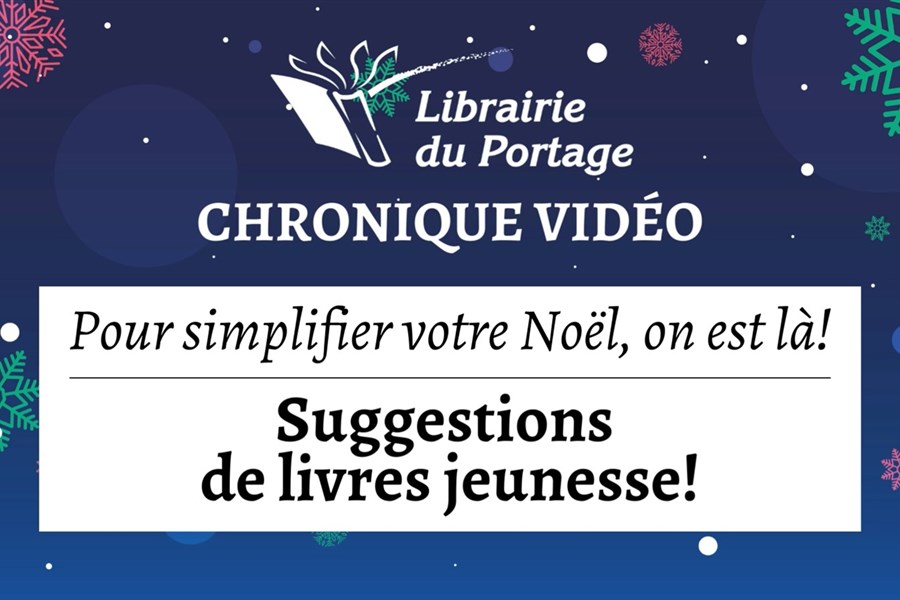 Librairie du Portage - Chronique de Noël #3