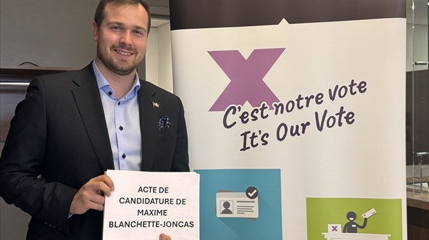 Maxime Blanchette-Joncas est le premier à déposer son acte de candidature