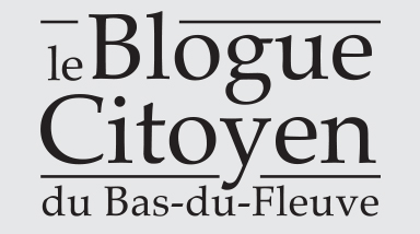 Le Blogue Citoyen du Bas-du-Fleuve